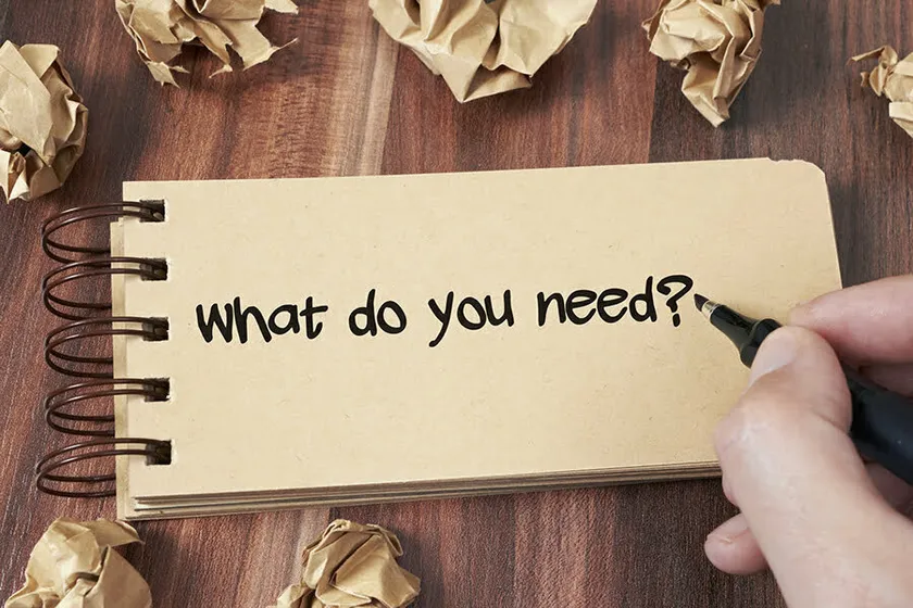 What do you need?